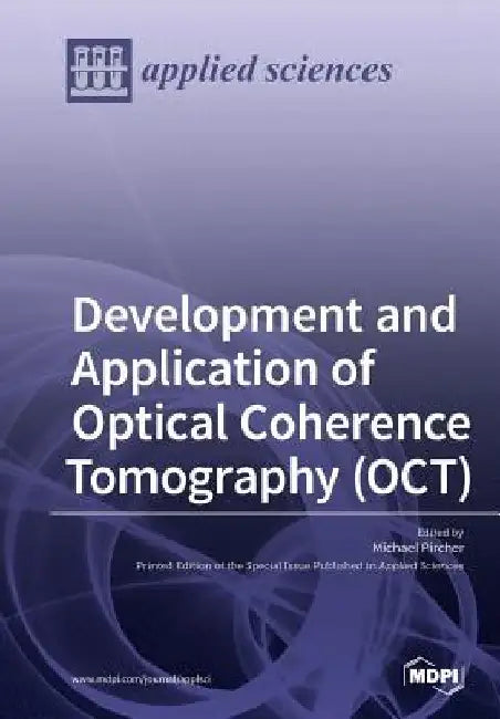 Development and Application of Optical Coherence Tomography (OCT) by Michael Pircher