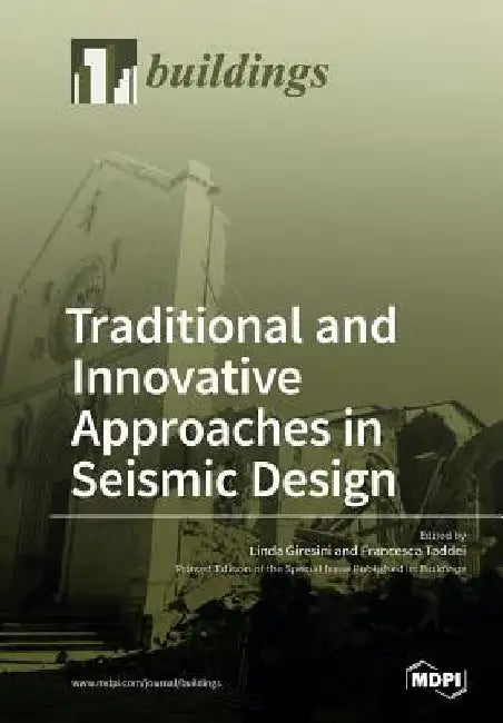 Traditional and Innovative Approaches in Seismic Engineering by Linda Giresini