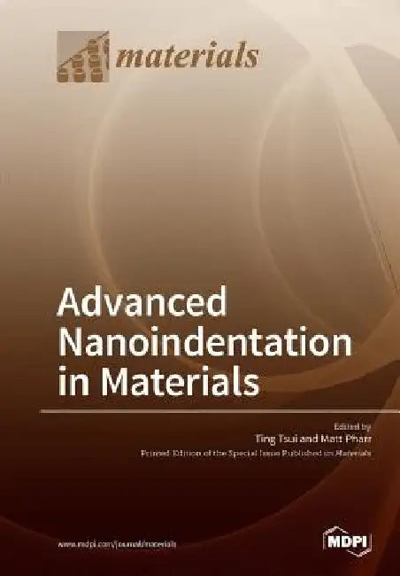 Advanced Nanoindentation in Materials by Ting Tsui