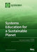 Systems Education for a Sustainable Planet by Ockie Bosch