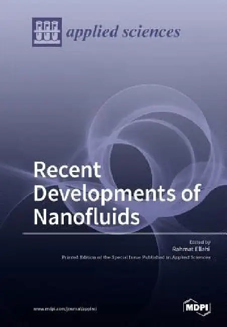 Recent Developments of Nanofluids by Rahmat Ellahi