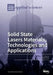 Solid State Lasers Materials, Technologies and Applications by Federico Pirzio