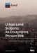 Urban Land Systems: An Ecosystems Perspective by Andrew Millington