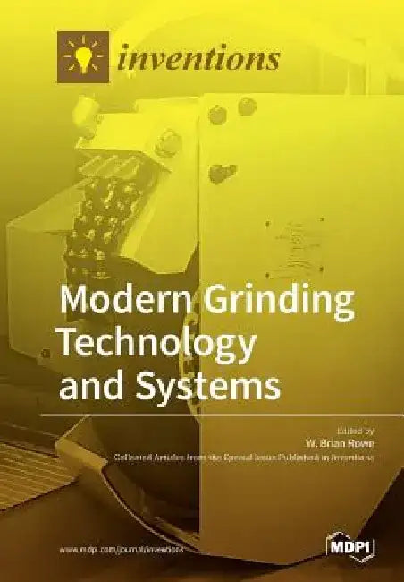 Modern Grinding Technology and Systems by W. Brian Rowe