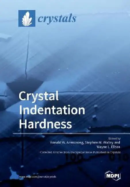 Crystal Indentation Hardness by Ronald W. Armstrong