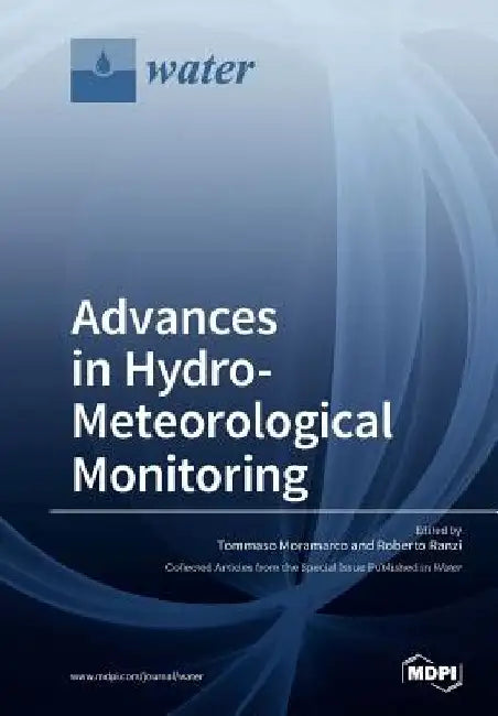 Advances in Hydro-Meteorological Monitoring by Tommaso Moramarco