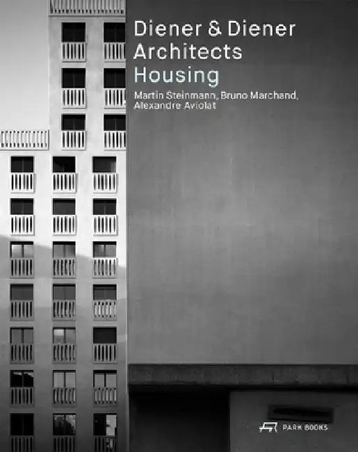 Diener & Diener Architects - Housing by Martin Steinmann