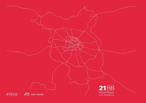 21bb--Model Region Berlin-Brandenburg: Analyses and Visions for the 21st Century by Barbara Hoidn