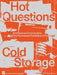 Hot Questions--Cold Storage: Architecture from Austria. the Permanent Exhibition at the AZ W by Angelika Fitz, Monika Platzer, Architekturzentrum Wien