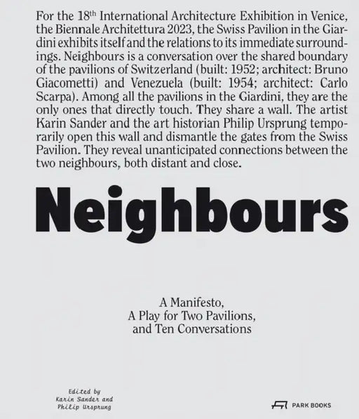 Neighbours: A Manifesto, a Play for Two Pavilions, and Ten Conversations by Karin Sander, Philip Ursprung