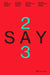Say 2023: Swiss Architecture Yearbook 2023/24 by Stiftung Architektur Schweiz Sas, Swiss Architecture Museum S. Am, Andreas Ruby