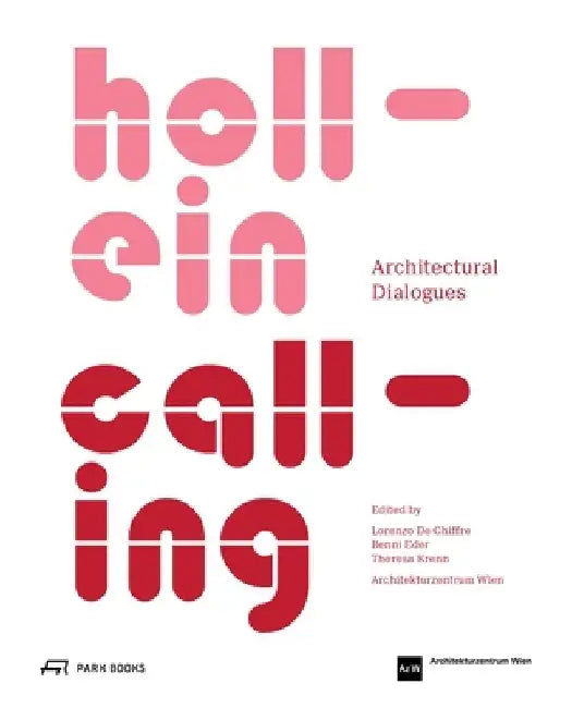 Hollein Calling: Architectural Dialogues by Lorenzo De Chiffre