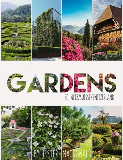 Gardens Schweiz / Suisse / Switzerland by Hester MacDonald, Nadège Kittel