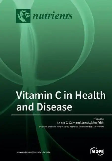 Vitamin C in Health and Disease by Anitra C. Carr