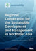 Regional Cooperation for the Sustainable Development and Management in Northeast Asia by Yongrok Choi