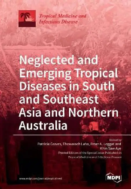 Neglected and Emerging Tropical Diseases in South and Southeast Asia and Northern Australia by Patricia Graves