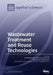 Wastewater Treatment and Reuse Technologies by Faisal Ibney Hai
