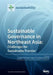 Sustainable Governance in Northeast Asia Challenges for Sustainable Frontier by Yongrok Choi