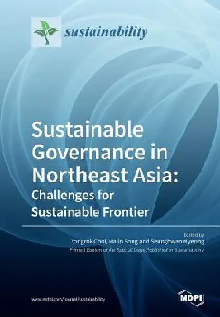 Sustainable Governance in Northeast Asia: Challenges for Innovation Frontier by Yongrok Choi