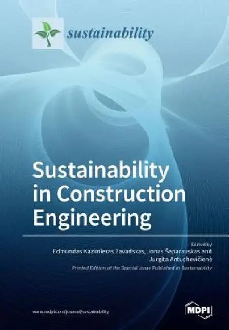 Sustainability in Construction Engineering by Edmundas Kazimieras Zavadskas