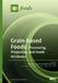 Grain-based Foods: Processing, Properties, and Heath Attributes: Processing, Properties, and Heath Attributes by Emanuele Zannini