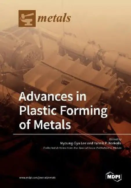 Advances in Plastic Forming of Metals by Myoung-Gyu Lee