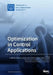 Optimization in Control Applications by Guillermo Valencia-Palomo
