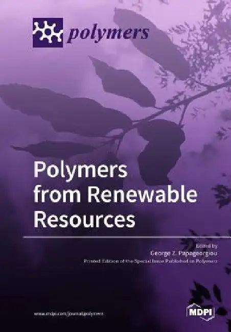 Polymers from Renewable Resources by George Z. Papageorgiou