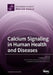Calcium Signaling in Human Health and Diseases by Francesco Moccia