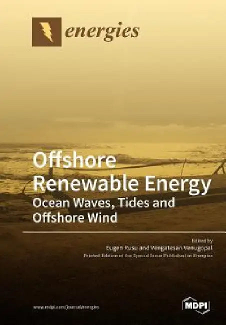 Offshore Renewable Energy: Ocean Waves, Tides and Offshore Wind by Eugen Rusu