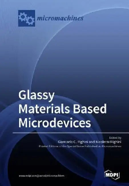 Glassy Materials Based Microdevices by Giancarlo C. Righini