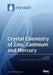 Crystal Chemistry of Zinc, Cadmium and Mercury by Matthias Weil