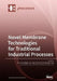 Novel Membrane Technologies for Traditional Industrial Processes by Pei Li