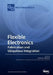 Flexible Electronics: Fabrication and Ubiquitous Integration by Ramses V. Martinez
