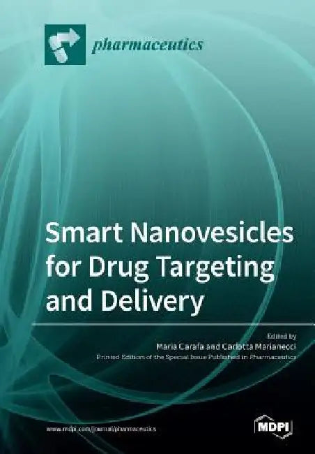 Smart Nanovesicles for Drug Targeting and Delivery by Maria Carafa