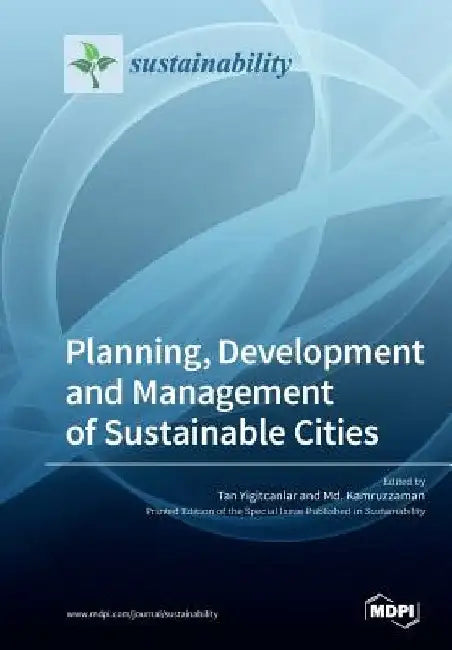 Planning, Development and Management of Sustainable Cities by Tan Yigitcanlar