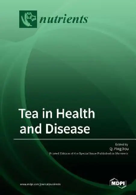Tea in Health and Disease by Q. Ping Dou