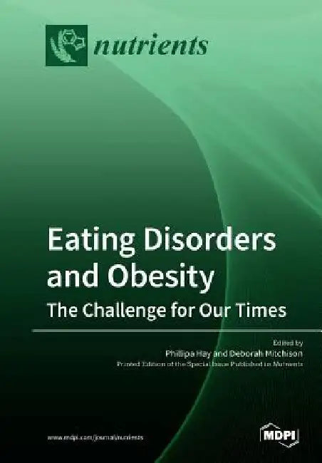 Eating Disorders and Obesity: The Challenge for Our Times by Phillipa Hay