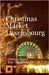 Christmas Market Luxembourg by Berna, Cristina