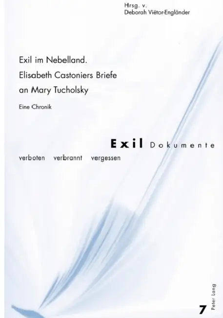 Exil Im Nebelland.- Elisabeth Castoniers Briefe an Mary Tucholsky: Eine Chronik by Deborah Vietor-Engländer, Deborah Vietor-Engländer