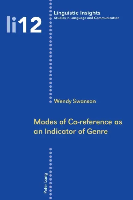 Modes of Co-Reference as an Indicator of Genre by Maurizio Gotti, Wendy Swanson