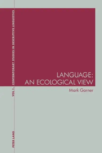Language: An Ecological View by Karl Bernhardt, Graeme Davis, Mark Garner
