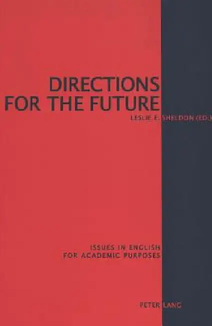Directions for the Future: Issues in English for Academic Purposes by Leslie Sheldon