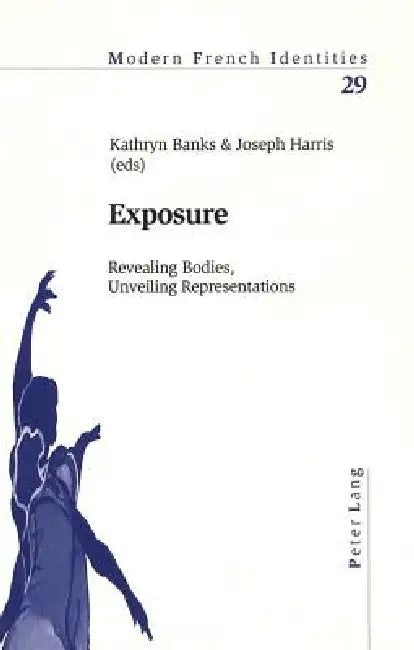 Exposure: Revealing Bodies, Unveiling Representations by Peter Collier, Kathryn Banks, Joseph Harris