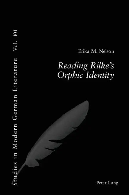 Reading Rilke's Orphic Identity by Peter D. G. Brown, Erika M. Nelson