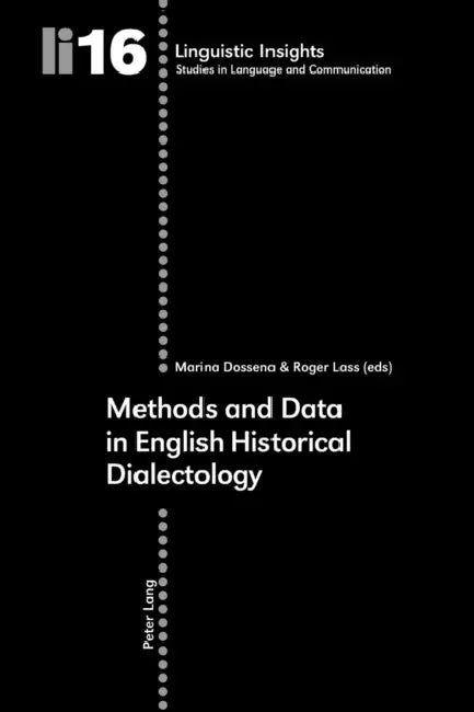 Methods and Data in English Historical Dialectology by Maurizio Gotti, Marina Dossena, Roger G. Lass