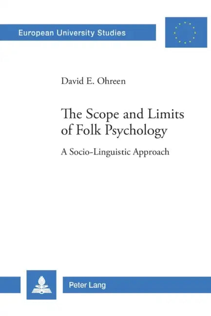 The Scope and Limits of Folk Psychology: A Socio-Linguistic Approach by David Ohreen