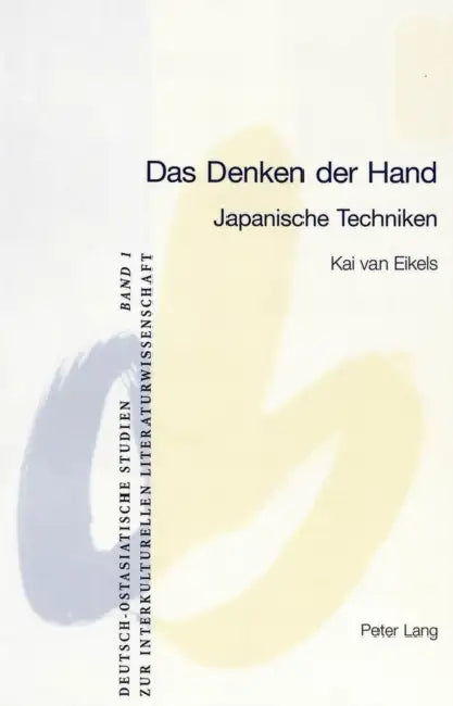 Das Denken Der Hand: Japanische Techniken by Walter Gebhard, Naoji Kimura, Kai Van Eikels