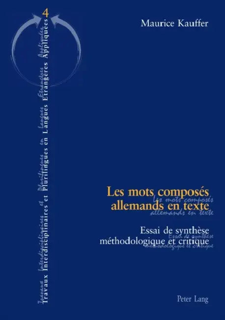 Les Mots Composés Allemands En Texte: Essai de Synthèse Méthodologique Et Critique by Centre de Recherches, Klaus Morgenroth, Paul Vaiss
