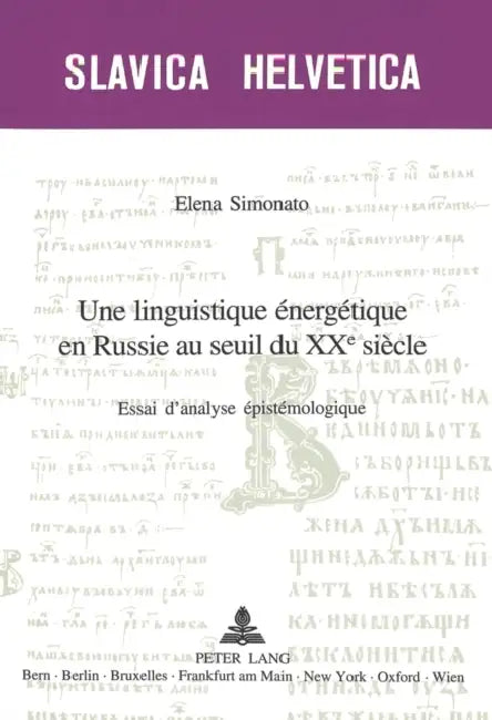 Une Linguistique Énergétique En Russie Au Seuil Du XX E Siècle: Essai d'Analyse Épistémologique by Patrick Sériot, Elena Simonato Kokochkina